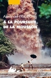 Alexander Frater - A la poursuite de la mousson.