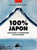 Jean-Marie Bouissou - 100% Japon - Découvrir et comprendre en 546 images.