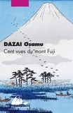 Osamu Dazai - Cent vues du mont Fuji.