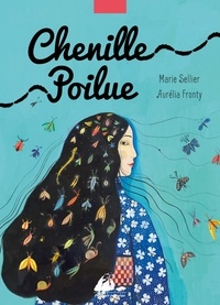 Marie Sellier et Aurélia Fronty - Chenille Poilue.
