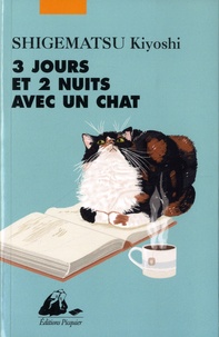 Kiyoshi Shigematsu - Trois jours et deux nuits avec un chat.