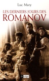 Luc Mary - Les derniers jours des Romanov.