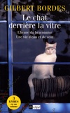 Gilbert Bordes - Le chat derrière la vitre ; L'heure du braconnier ; Une vie d'eau et de vent.