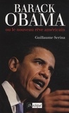 Guillaume Serina - Barack Obama - Ou le nouveau rêve américain.