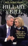 Sally Bedell Smith - Hillary et Bill - Dans les coulisses de la Maison-Blanche.