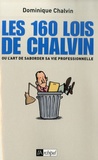 Dominique Chalvin - Les 160 lois de Chalvin.