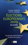 Claude Perrotin et Yvette Ladmiral - Elections européennes 2009 - Le guide.