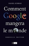 Daniel Ichbiah - Comment Google mangera le monde (2010).