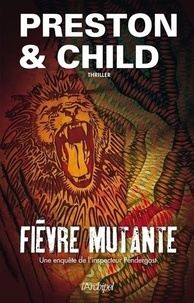 Douglas Preston et Lincoln Child - Fièvre mutante.