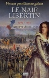 Arlette Aguillon - Vincent, gentilhomme galant T1 : Le naïf libertin - 1789 - 1792.