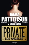 James Patterson et Maxine Paetro - Private Tome 6 : Private Los Angeles.