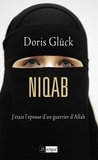 Doris Glück - Niqab - J'étais l'épouse d'un guerrier d'Allah.