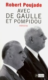 Robert Poujade - Avec de Gaulle et Pompidou.