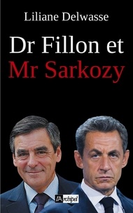 Liliane Delwasse - Dr Fillon et Mr Sarkozy.