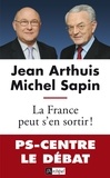 Jean Arthuis et Michel Sapin - La France peut s'en sortir.