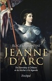 Roger Caratini - Jeanne d'Arc.
