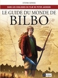 Stefan Servos - Le guide du monde de Bilbo - Dans les coulisses du film de Peter Jackson.