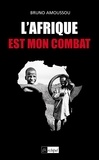 Bruno Amoussou - L Afrique est mon combat.