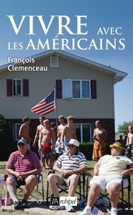 François Clemenceau - Vivre avec les américains.