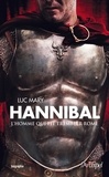Luc Mary - Hannibal - L'homme qui fit trembler Rome.