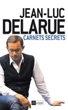 Jean-Luc Delarue et Jean-Luc Delarue - Delarue - Carnets secrets.