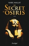 Nabil Mallat - Le secret d'Osiris.