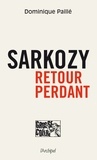 Dominique Paillé - Sarkozy - Retour perdant.