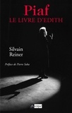 Sylvain Reiner et Silvain Reiner - Piaf, le livre d'Edith.