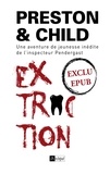 Douglas Preston et Lincoln Child - Extraction - Nouvelle inédite - Une aventure de jeunesse de l'inspecteur Pendergast.