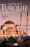 Ibrahim Tabet et Ibrahim Tabet - Histoire de la Turquie, de l'Altaï à l'Europe.