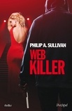 Sullivan Philip A. et Philip A. Sullivan - Web killer.