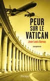 Jean-Louis Baroux - Peur sur le vatican.