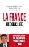 Jean-Christophe Fromantin - La France réconciliée.