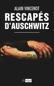 Alain Vincenot - Rescapés d'Auschwitz.