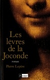 Pierre Lepère - Les lèvres de la Joconde.
