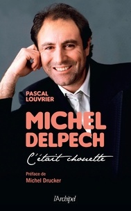 Pascal Louvrier - Michel Delpech - C'était chouette.