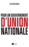 Régis Olivier - Pour un gouvernement d'union nationale.
