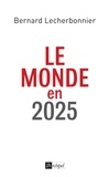 Bernard Lecherbonnier - Le monde en 2025.