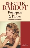 Brigitte Bardot et François Bagnaud - Répliques et piques.