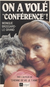 Monique Brossard-Le Grand - On a volé Conférence !.