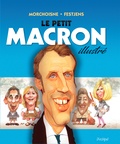 Jean-Claude Morchoisne et Jean-Louis Festjens - Le petit Macron illustré.
