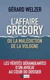 Gérard Welzer - L'affaire Grégory - Ou La malédiction de la Vologne.