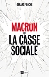 Gérard Filoche - Macron ou la casse sociale.