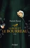 Patrick Pesnot - La rose et le bourreau.