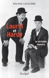 Roland Lacourbe - Laurel et Hardy - La véritable histoire.