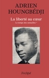 Adrien Houngbédji - La liberté au coeur.