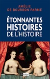 Amélie de Bourbon Parme - Etonnantes histoires de l'Histoire.
