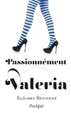 Elisabet Benavent et Elisabet Benavent - Passionnément Valeria.