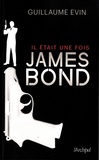 Guillaume Evin - Il était une fois James Bond.