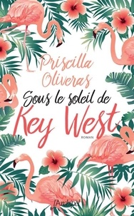 Priscilla Oliveras - Sous le soleil de Key West.